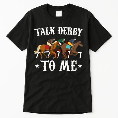 Talk Derby To Me Horse Racing Gift Tall T-Shirt