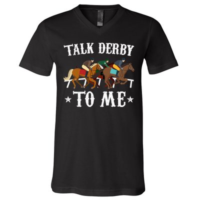 Talk Derby To Me Horse Racing Gift V-Neck T-Shirt