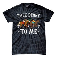 Talk Derby To Me Horse Racing Gift Tie-Dye T-Shirt