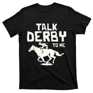 Talk Derby To Me Racing Day T-Shirt