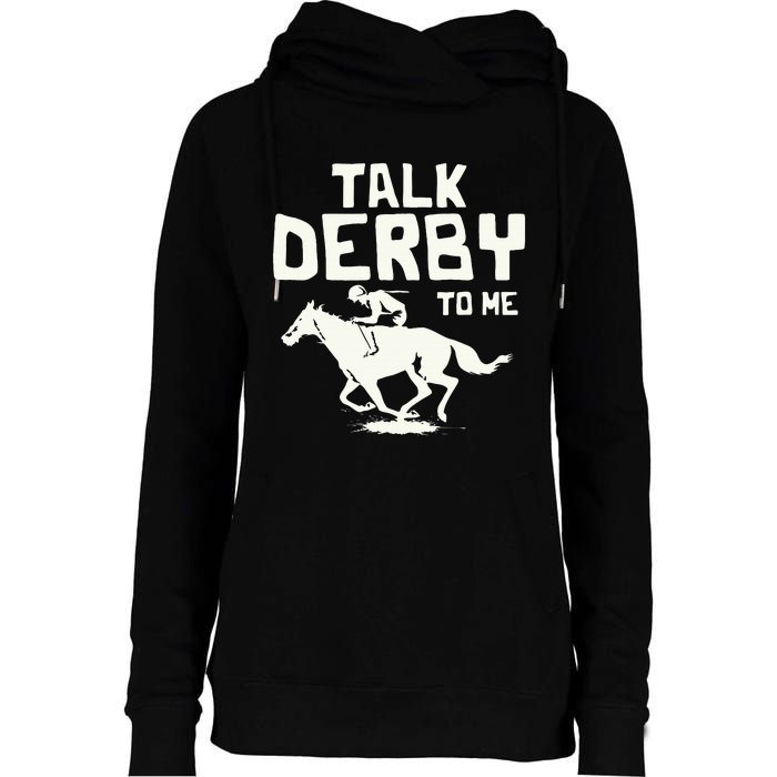 Talk Derby To Me Racing Day Womens Funnel Neck Pullover Hood