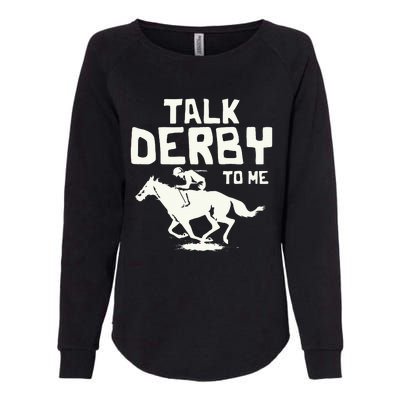 Talk Derby To Me Racing Day Womens California Wash Sweatshirt