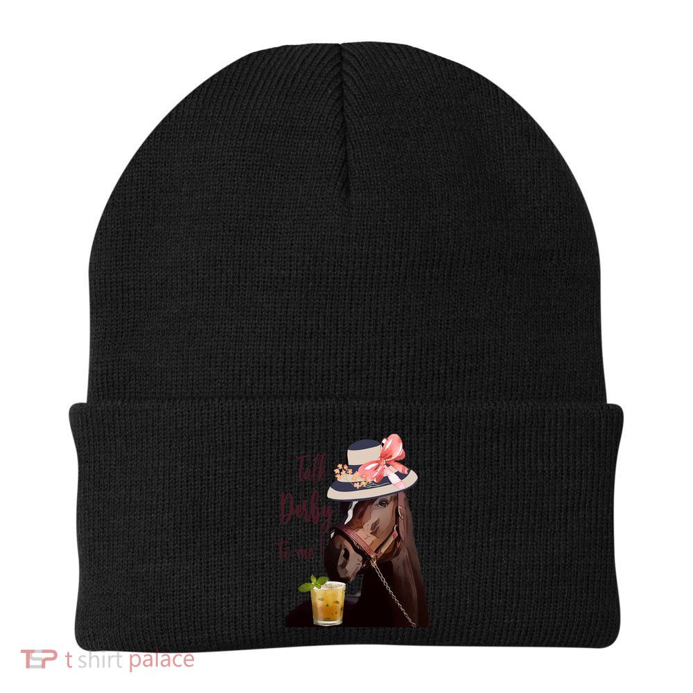 Talk Derby To Me Mint Juleps Derby Horse Racing Cute Gift Beanie