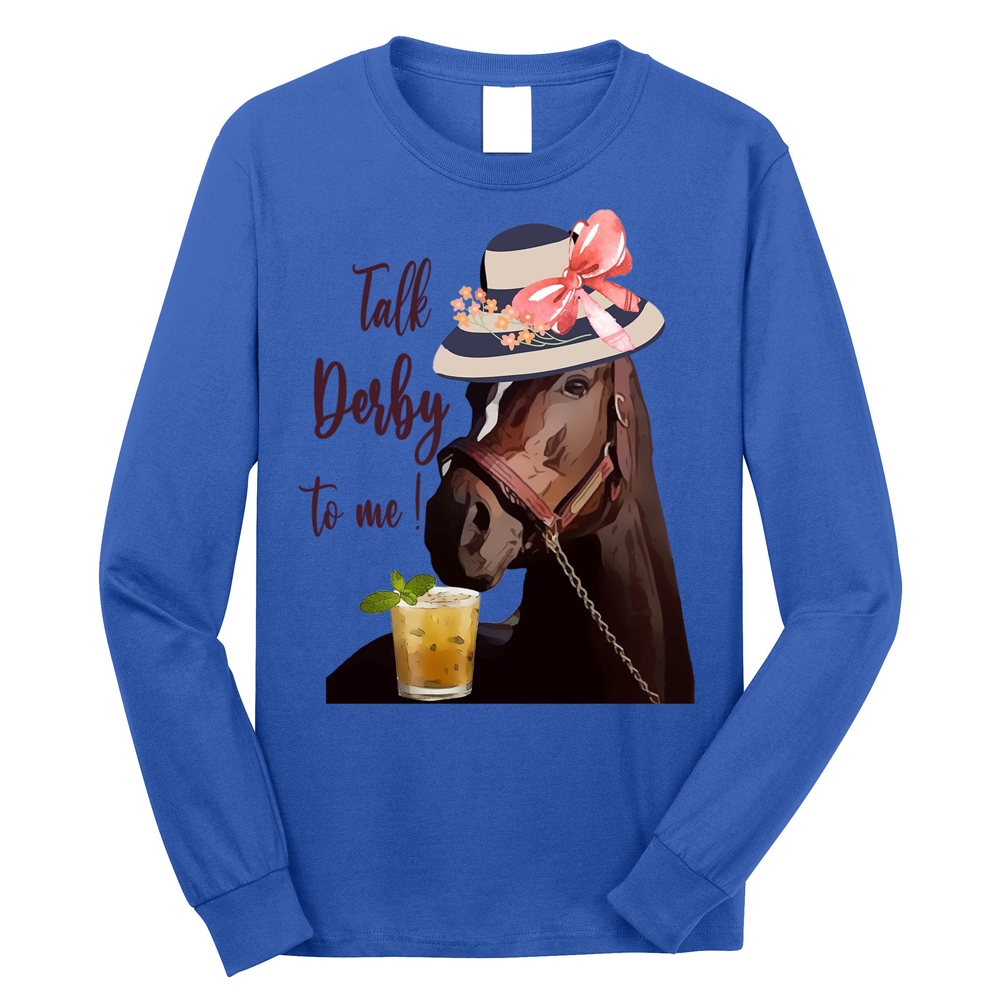 Talk Derby To Me Mint Juleps Derby Horse Racing Cute Gift Long Sleeve Shirt