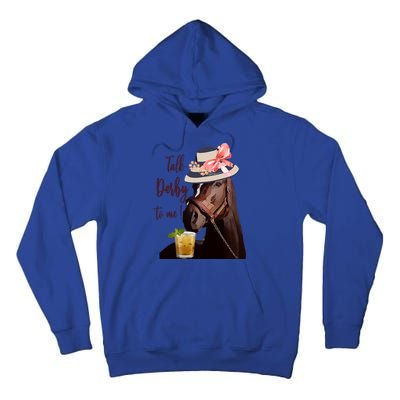 Talk Derby To Me Mint Juleps Derby Horse Racing Cute Gift Tall Hoodie