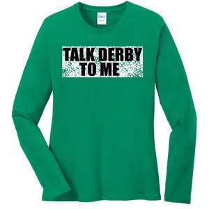 Talk Derby To Me Funny Horse Racing Derby Jockey Ladies Long Sleeve Shirt