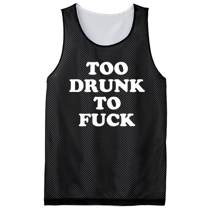 Too Drunk To Fuck Mesh Reversible Basketball Jersey Tank