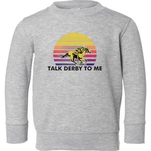 Talk Derby To Me Horse Racing Jockeys Sunset Race Toddler Sweatshirt