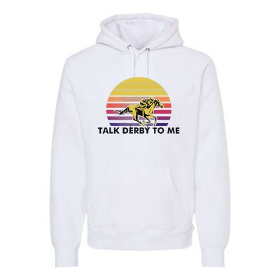 Talk Derby To Me Horse Racing Jockeys Sunset Race Premium Hoodie