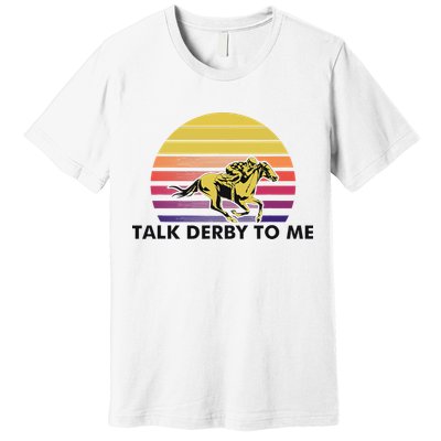 Talk Derby To Me Horse Racing Jockeys Sunset Race Premium T-Shirt