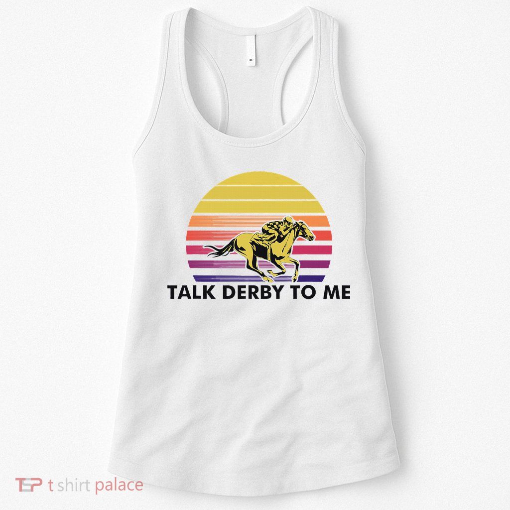 Talk Derby To Me Horse Racing Jockeys Sunset Race Womens Tank Top