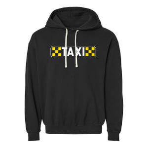 Taxi Driver Taxi Passengers Garment-Dyed Fleece Hoodie