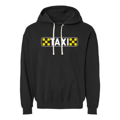 Taxi Driver Taxi Passengers Garment-Dyed Fleece Hoodie