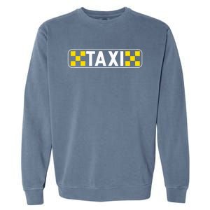 Taxi Driver Taxi Passengers Garment-Dyed Sweatshirt