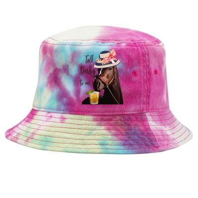 Talk Derby To Me Mint Juleps Derby Horse Racing Tie-Dyed Bucket Hat