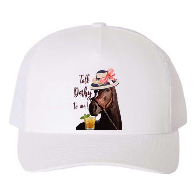 Talk Derby To Me Mint Juleps Derby Horse Racing Yupoong Adult 5-Panel Trucker Hat