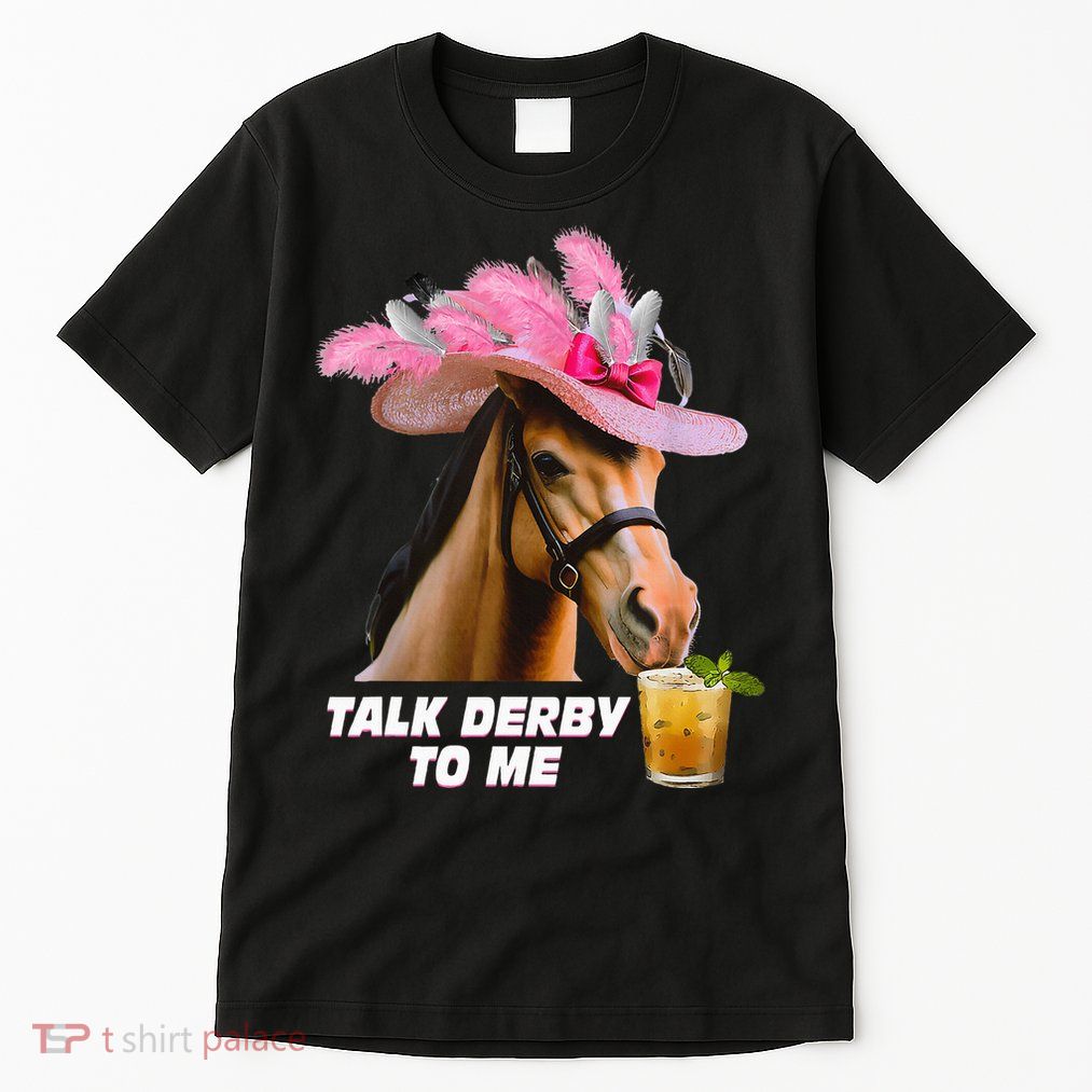 Talk Derby To Me Horse Racing Funny Derby Day Horse Lover Tall T-Shirt