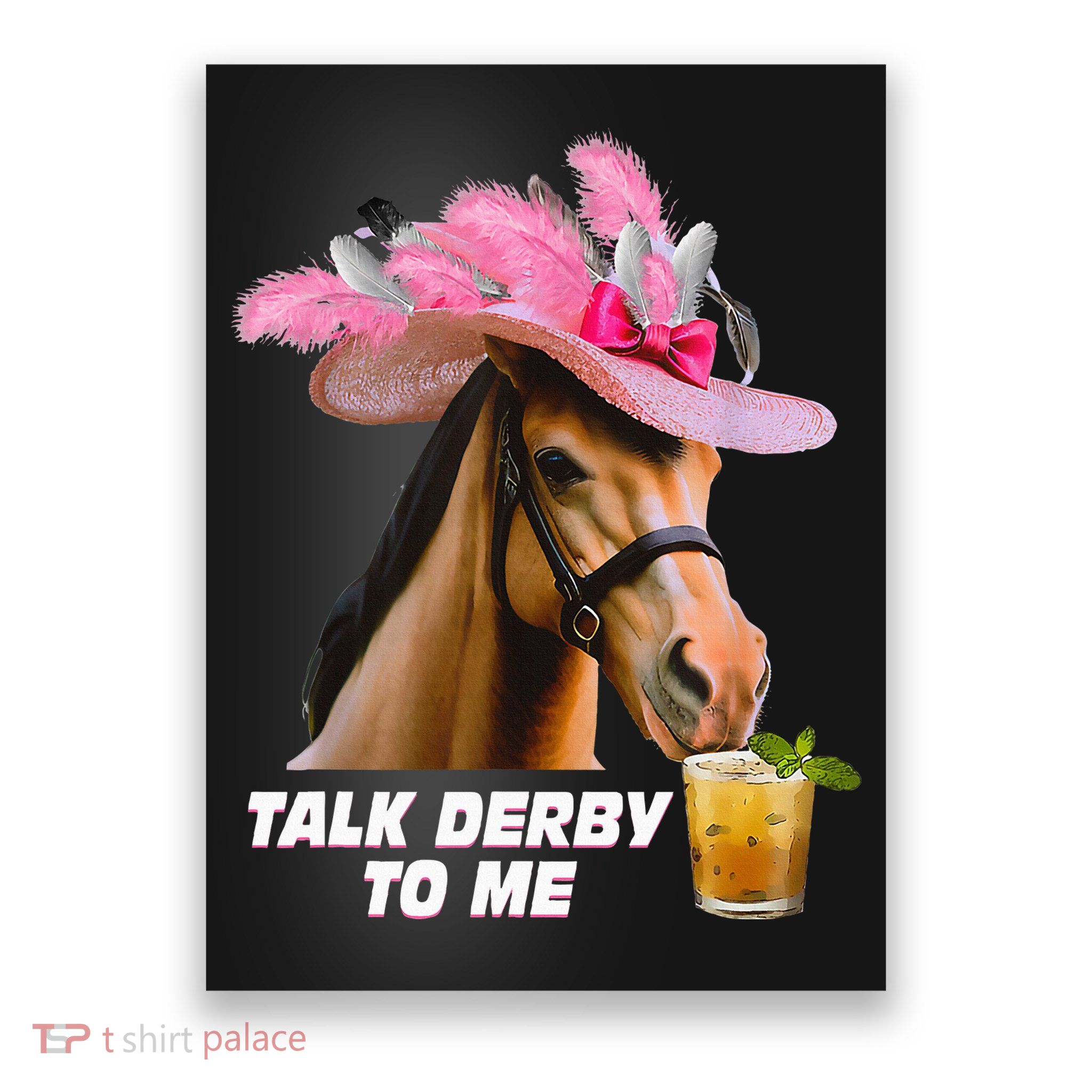 Talk Derby To Me Horse Racing Funny Derby Day Horse Lover Poster