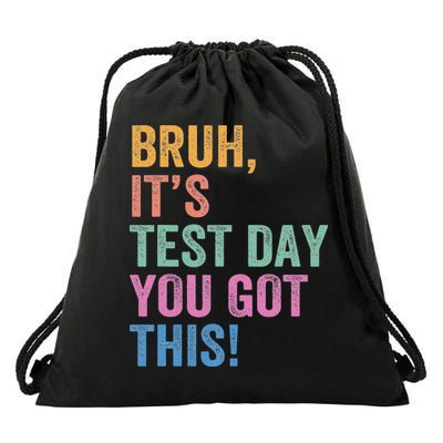Test Day Teacher Bruh It's Test Day You Got This Funny Drawstring Bag