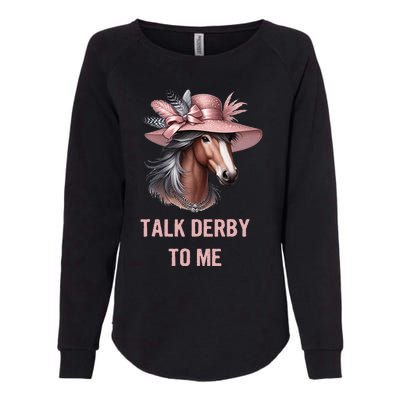 Talk Derby To Me Funny Horse Derby Day Womens California Wash Sweatshirt