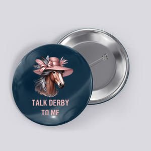 Talk Derby To Me Funny Horse Derby Day Button