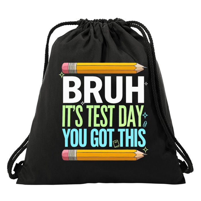 Test Day Teacher Bruh It's Test Day You Got This Funny  Drawstring Bag