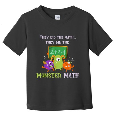 They Did The Math They Did The Monster Math Funny Toddler T-Shirt