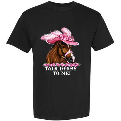 Talk Derby To Me Funny Horse Racing Lover On Derby Day Garment-Dyed Heavyweight T-Shirt