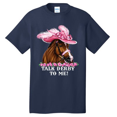 Talk Derby To Me Funny Horse Racing Lover On Derby Day Tall T-Shirt