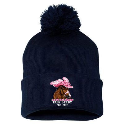 Talk Derby To Me Funny Horse Racing Lover On Derby Day Pom Pom 12in Knit Beanie