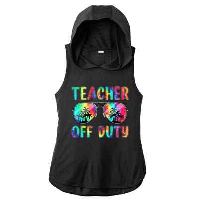 Tie Dye Teacher Off Duty Last Day Of School Teacher Summer Ladies PosiCharge Tri-Blend Wicking Draft Hoodie Tank