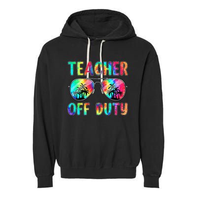 Tie Dye Teacher Off Duty Last Day Of School Teacher Summer Garment-Dyed Fleece Hoodie