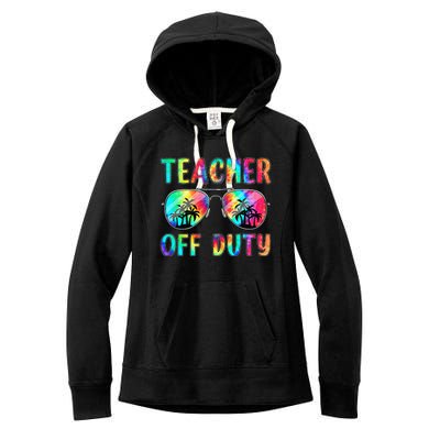 Tie Dye Teacher Off Duty Last Day Of School Teacher Summer Women's Fleece Hoodie