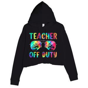 Tie Dye Teacher Off Duty Last Day Of School Teacher Summer Crop Fleece Hoodie