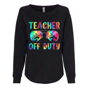 Tie Dye Teacher Off Duty Last Day Of School Teacher Summer Womens California Wash Sweatshirt