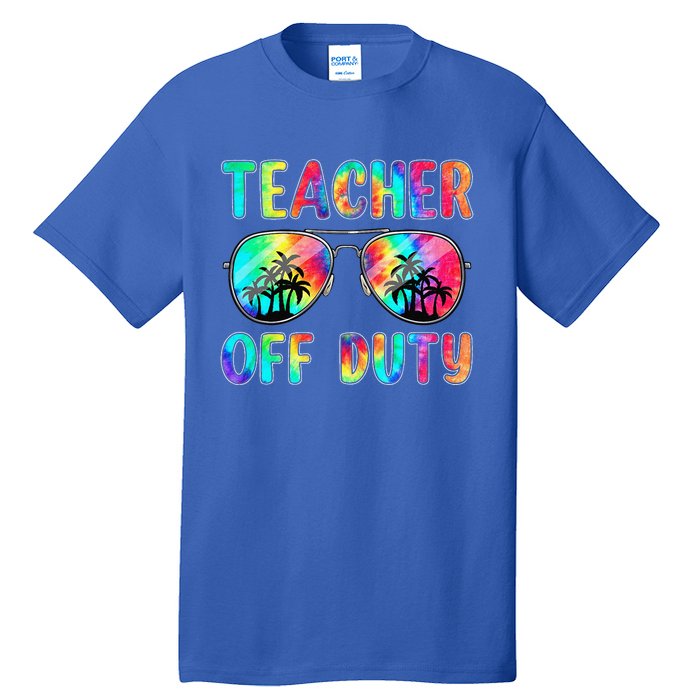 Tie Dye Teacher Off Duty Last Day Of School Teacher Summer Tall T-Shirt