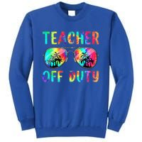 Tie Dye Teacher Off Duty Last Day Of School Teacher Summer Tall Sweatshirt