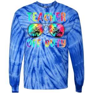 Tie Dye Teacher Off Duty Last Day Of School Teacher Summer Tie-Dye Long Sleeve Shirt