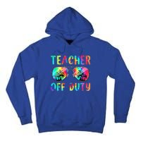 Tie Dye Teacher Off Duty Last Day Of School Teacher Summer Tall Hoodie