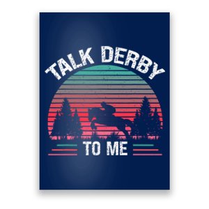 Talk Derby To Me Funny For Horse Racing Lover Poster