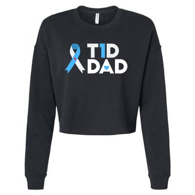 T1D Dad Type 1 Diabetes Awareness Daddy Gift Cropped Pullover Crew