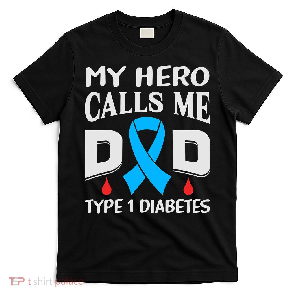 T1D Diabetic Type 1 Diabetes Awareness Father Dad T-Shirt