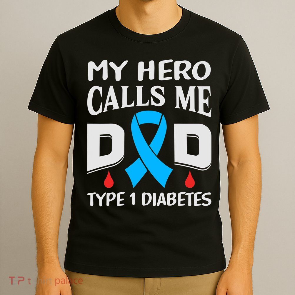 T1D Diabetic Type 1 Diabetes Awareness Father Dad T-Shirt