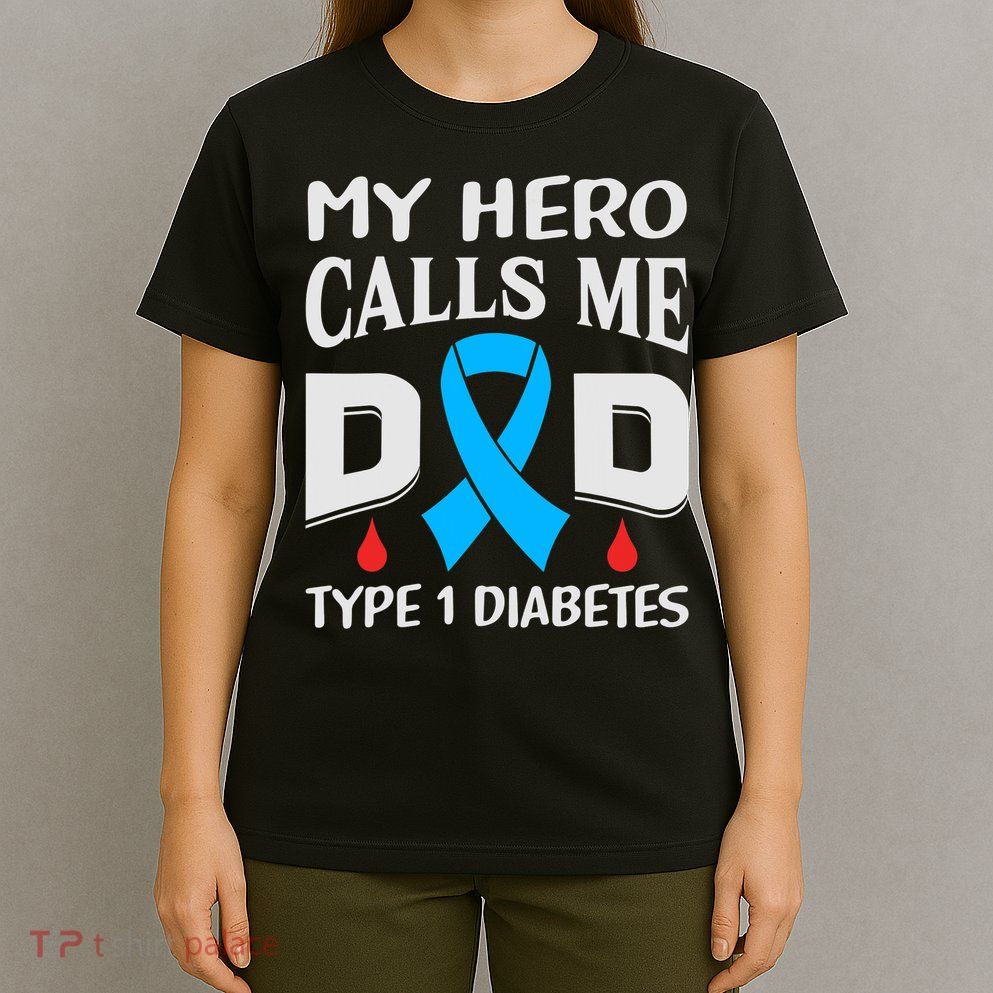 T1D Diabetic Type 1 Diabetes Awareness Father Dad T-Shirt