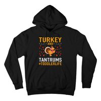 Thanksgiving Design Turkey And Tantrums Life Hoodie