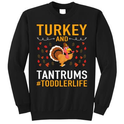 Thanksgiving Design Turkey And Tantrums Life Sweatshirt