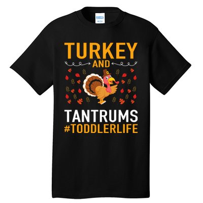 Thanksgiving Design Turkey And Tantrums Life Tall T-Shirt