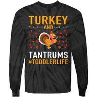 Thanksgiving Design Turkey And Tantrums Life Tie-Dye Long Sleeve Shirt