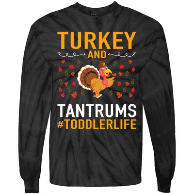 Thanksgiving Design Turkey And Tantrums Life Tie-Dye Long Sleeve Shirt