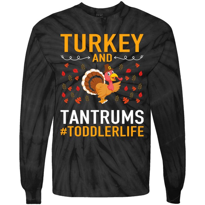 Thanksgiving Design Turkey And Tantrums Life Tie-Dye Long Sleeve Shirt